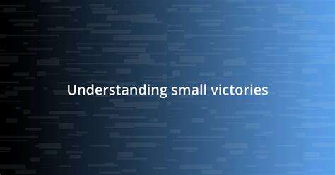 IdentifyingYourSmallVictories