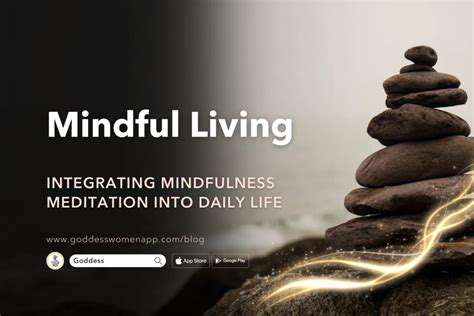 IntegratingMeditationandMindfulnessintoDailyLife